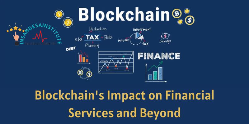 Blockchain's Impact on Financial Services and Beyond