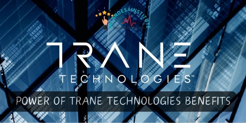Power of Trane Technologies Benefits